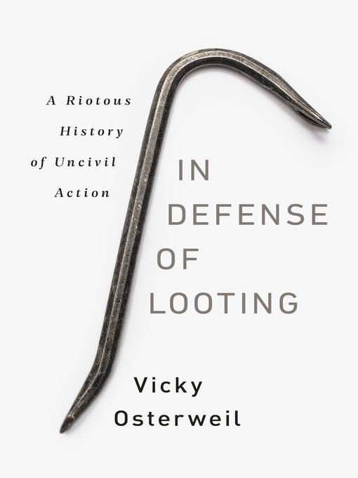 Title details for In Defense of Looting by Vicky Osterweil - Available